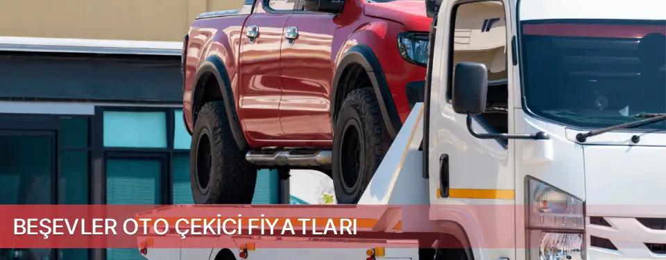 Beşevler İlçemi Oto Çekici Fiyatları